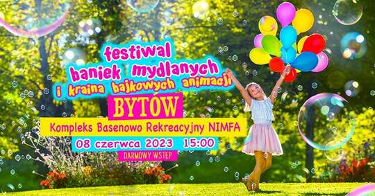  Festiwal Baniek Mydlanych i Kraina Bajkowych Animacji w Bytowie